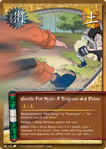 Gentle Fist Style: 8 Trigrams 64 Palms — Naruto CCG card j144