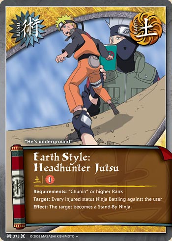 Earth Style: Headhunter Jutsu — Naruto CCG card j373